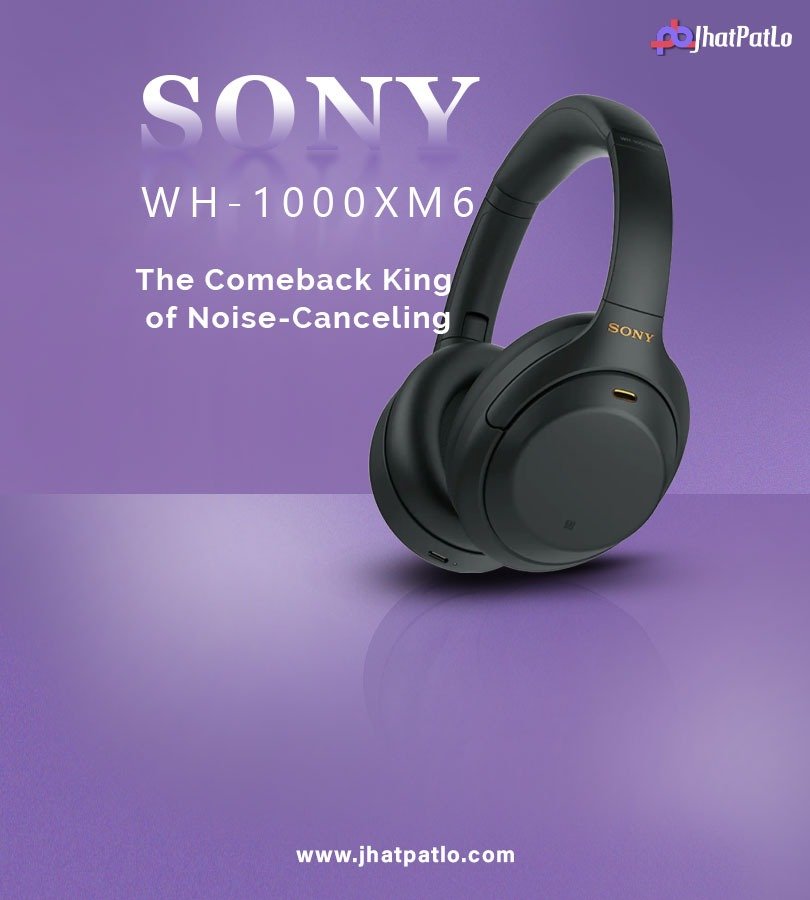 Sony WH-1000XM6 Review – The Comeback King of Noise-Canceling